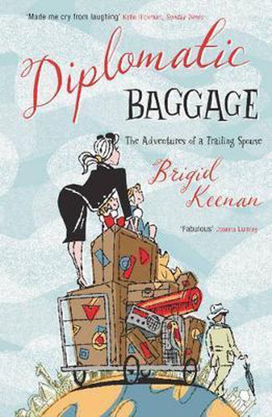 Brigid Keenan - Diplomatic Baggage