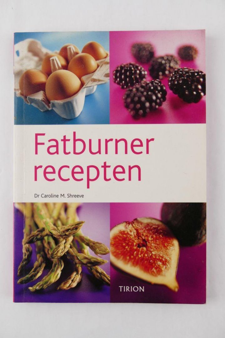 Shreeve, Dr. Caroline M. - Fatburner recepten ( 2 foto's)