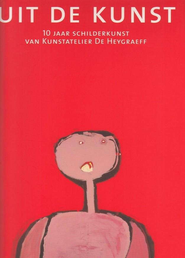 Kluft, Ron - Uit de Kunst. 10 jaar schilderkunst van Kunstateliere De Heygraeff.