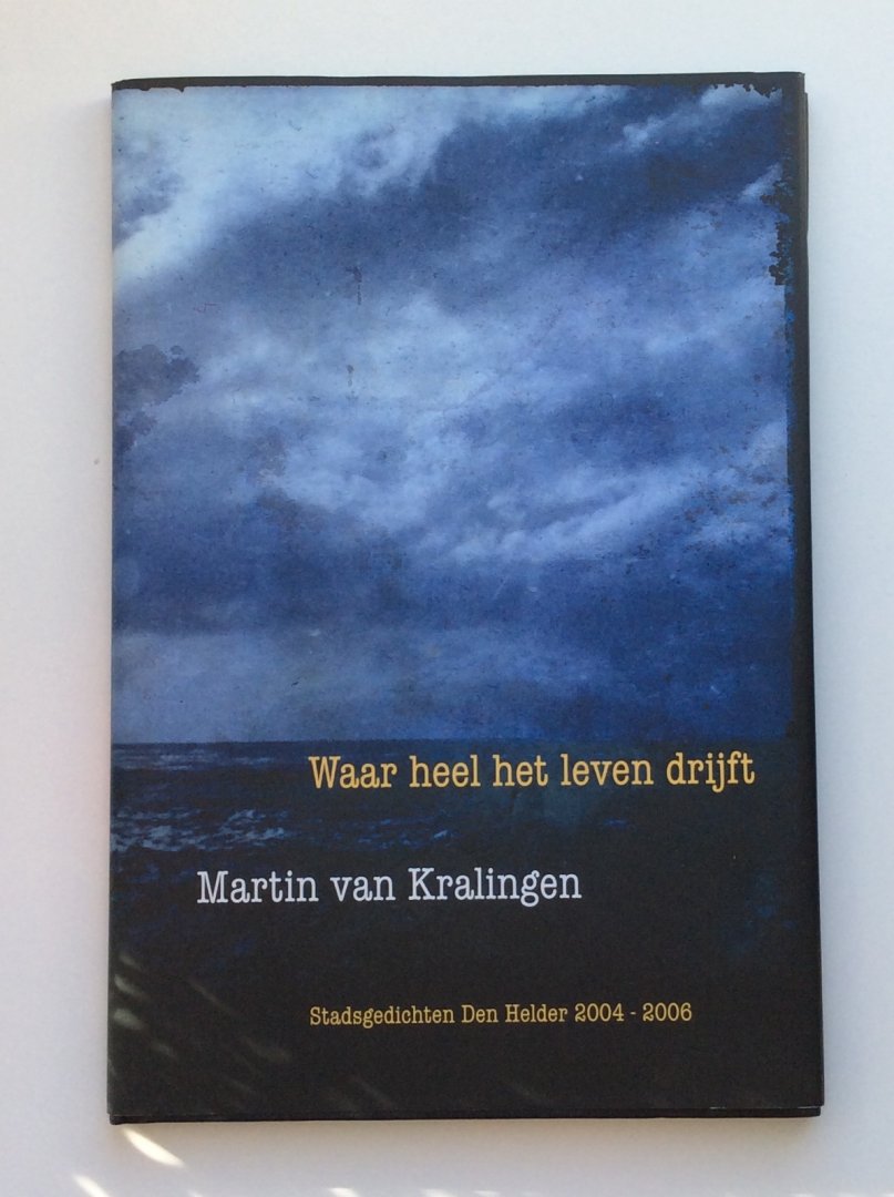 Kralingen, M. van - Waar heel het leven drijft / druk 1