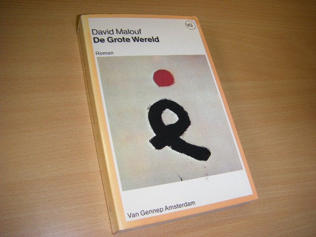Malouf, David ; Annelies Roskam (vert.) - De Grote Wereld roman