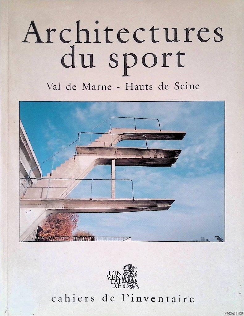 Bas, Antoine Le & Françoise Hamon (introduction) & Christian Décamps (photographs) - Architecture du sport: 1870-1940, Val-de-Marne, Hauts-de- Seine