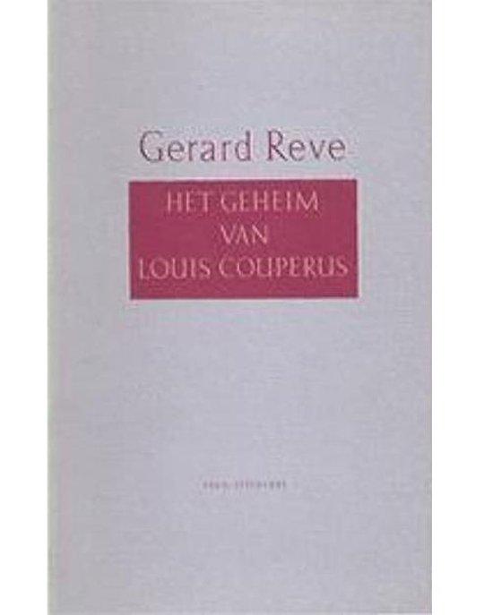 Reve, G. - Het geheim van Louis Couperus / druk 1