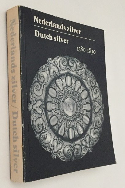 Blaauwen, A.L. den, red./ ed., - Nederlands zilver. Dutch silver 1580-1830