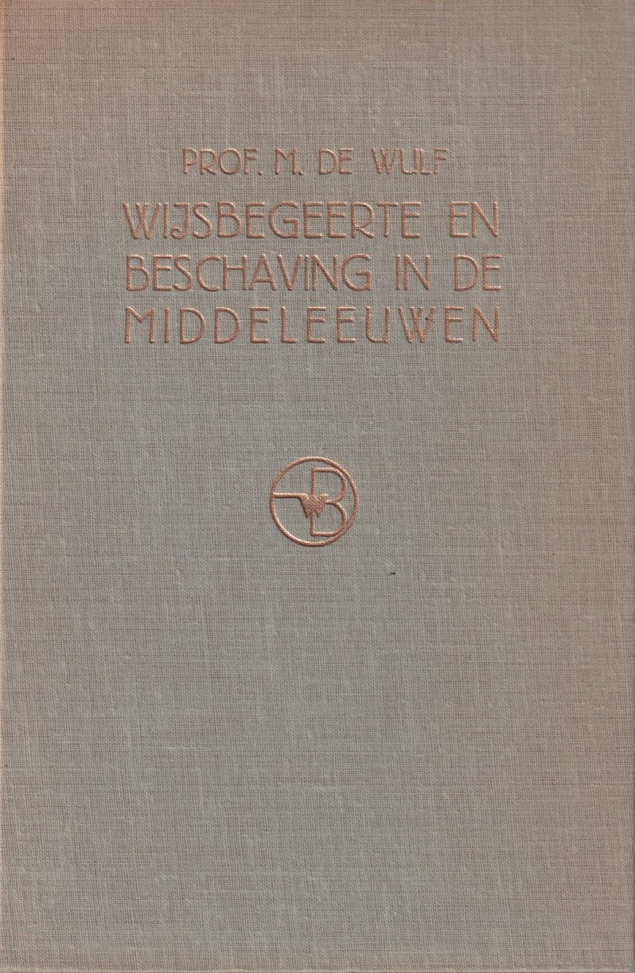 Wulf, M. de - Wijsbegeerte en beschaving in de middeleeuwen