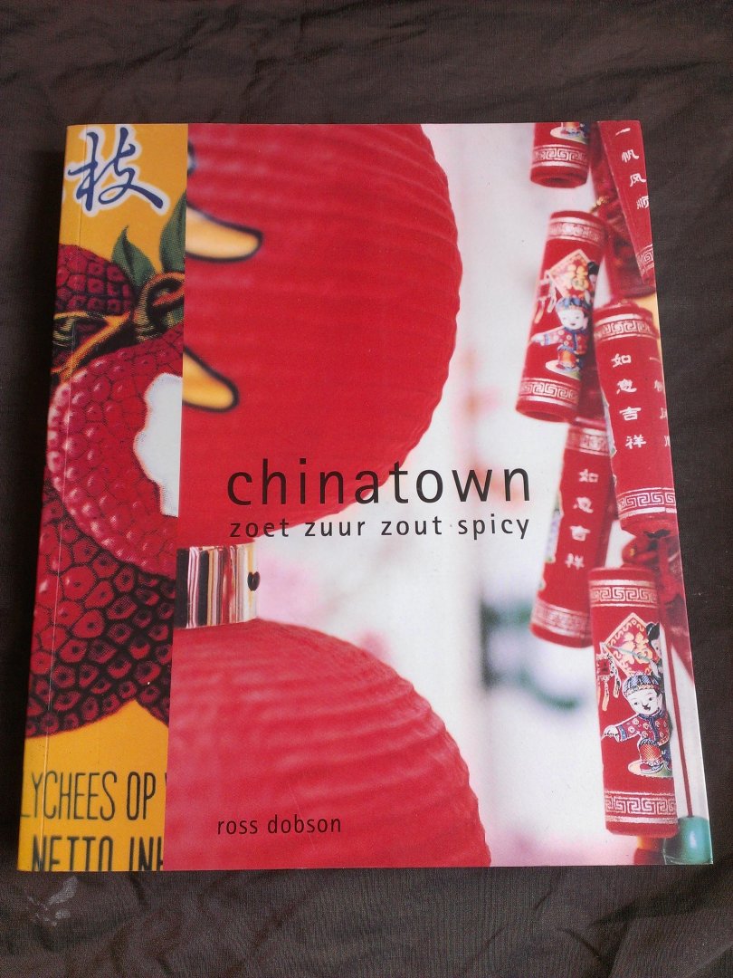 Dobson, Ross - Chinatown / zoet zuur zout spicy