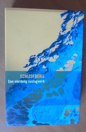 Diverse auteurs - Schizofrenie. Een vierdelig naslagwerk