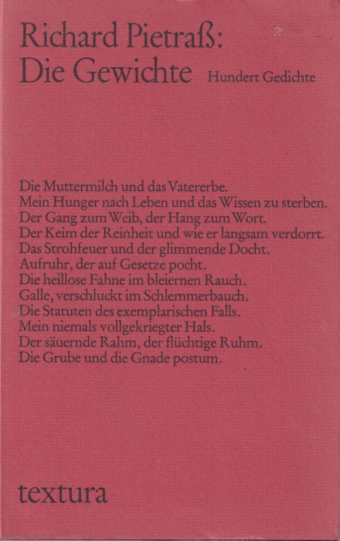 Pietrass, Richard - Die Gewichte: Hundert Gedichte : eine Auswahl aus den Bänden "Notausgang", "Freiheitsmuseum", "Spielball" und neuere Arbeiten : sowie ein Gespräch von Jürgen Engler mit dem Autor