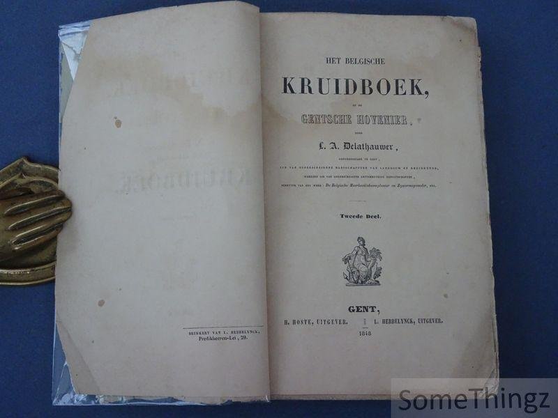 Delathauwer, L.A. - Het Belgische kruidboek, of: De Gentsche hovenier. Tweede deel (van "cabrillet" tot "Justicia of indiaensche Notenboom").