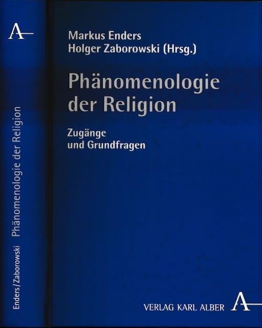 Enders, Markus & Holger Zaborowski (Hrsg.). - Phänomenolgie der Religion: Zugänge und Grundfragen.