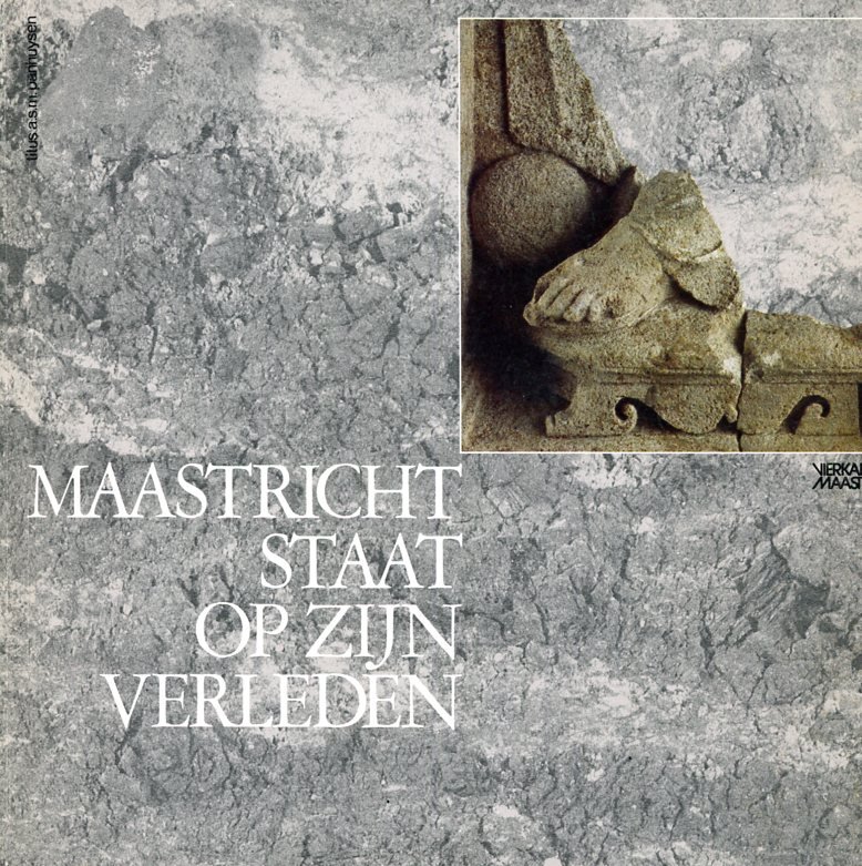 Panhuysen Titus ASM - Maastricht / staat op zijn verleden