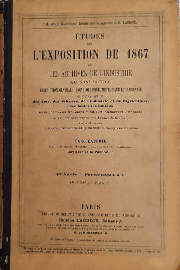 LACROIX Eug. - Fascicules 1 à 5 - Études sur l'Exposition de 1867 ou les Archives de l'Industrie au XIXe siècle: description générale, encyclopédique, méthodique et raisonnée de l'état actuel des arts, des sciences, de l'industrie et de l'agriculture ch...