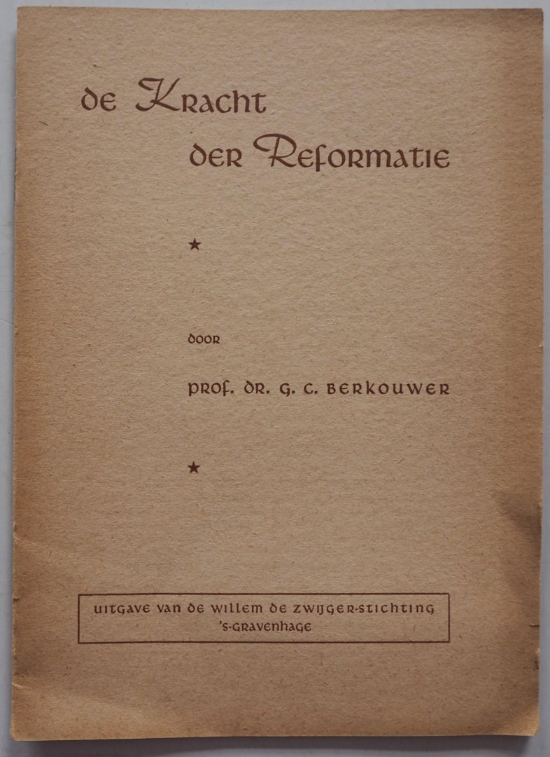 Berkouwer G C - De Kracht der Reformatie