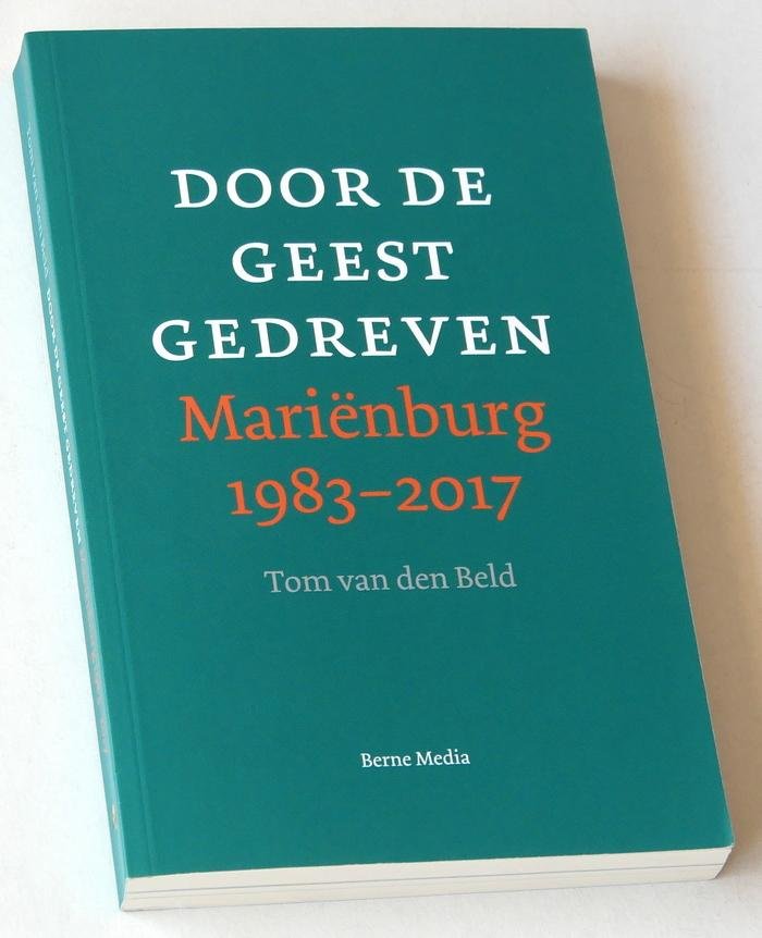Beld, Tom van den - Door de Geest gedreven. Mariënburg 1983-2017