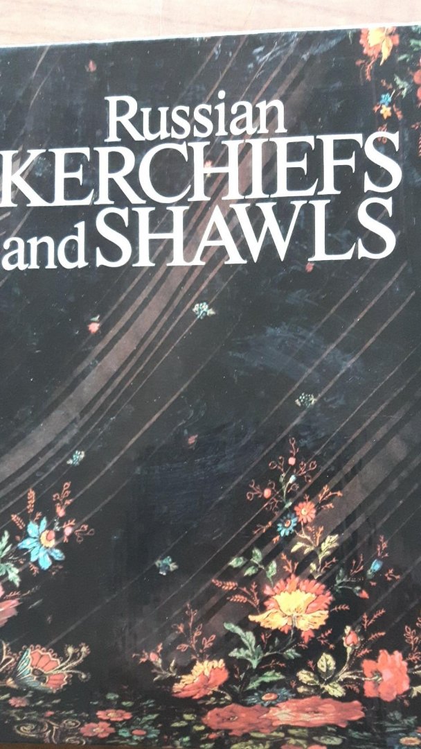 Gordeyeva, Olga [introduction] - Russian Kerchiefs and Shawls