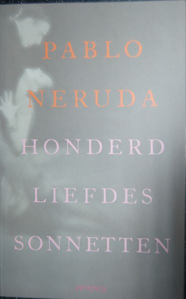 Neruda, Pablo - Honderd liefdes sonnetten