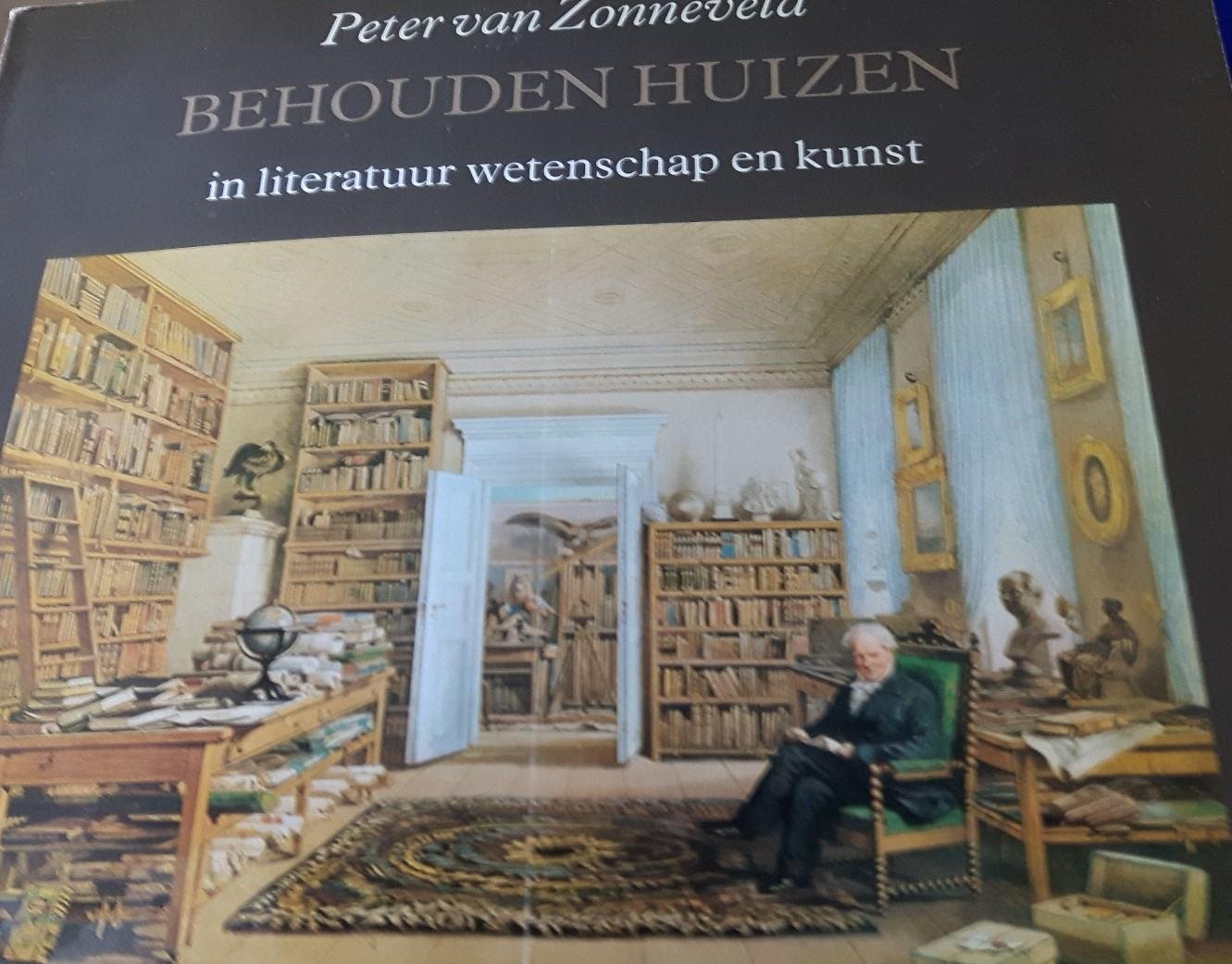 Zonneveld, Peter van - Behouden Huizen in literatuur, wetenschap en kunst.