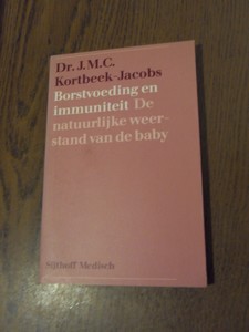 Kortbeek-Jacobs, Dr. J.M.C - Borstvoeding en immuniteit. De natuurlijke weerstand van de baby