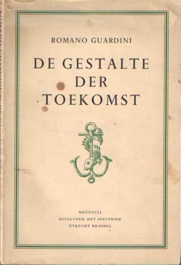 Guardini, Romano - De gestalte der toekomst