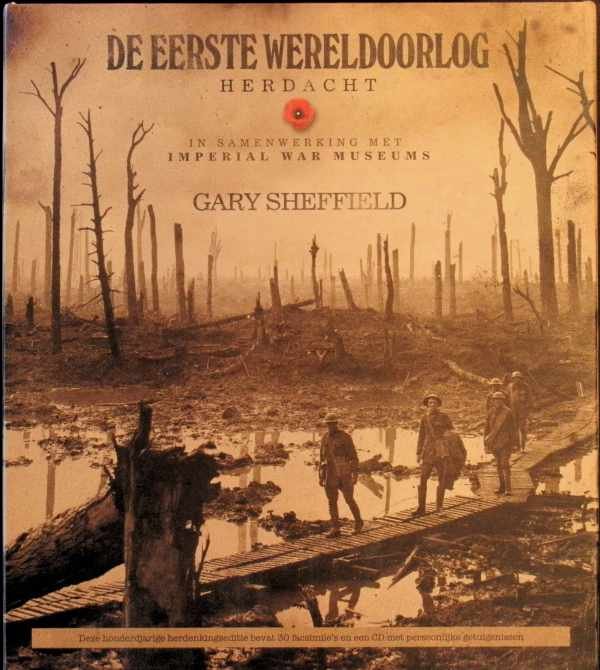 Gary Sheffield - 1914 - 1918 De eerste wereldoorlog herdacht