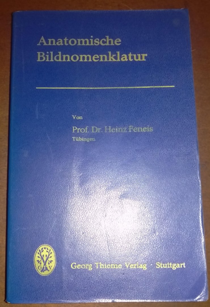 Prof. Dr. Heinz Feneis - Anatomische Bildnomenklatur