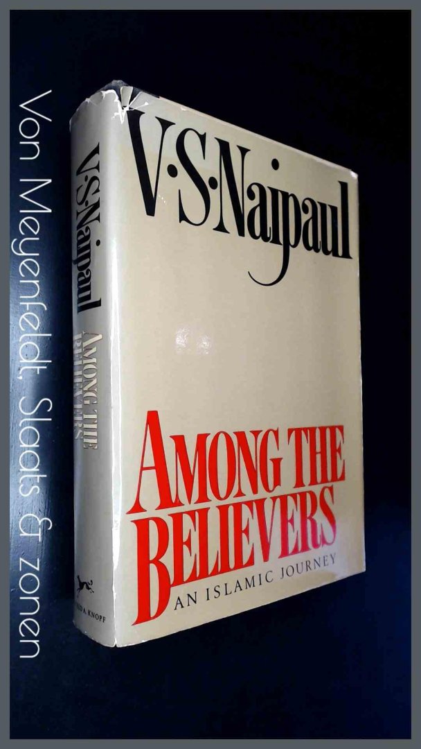Naipaul, V. S. - Among the believers - An Islamic journey