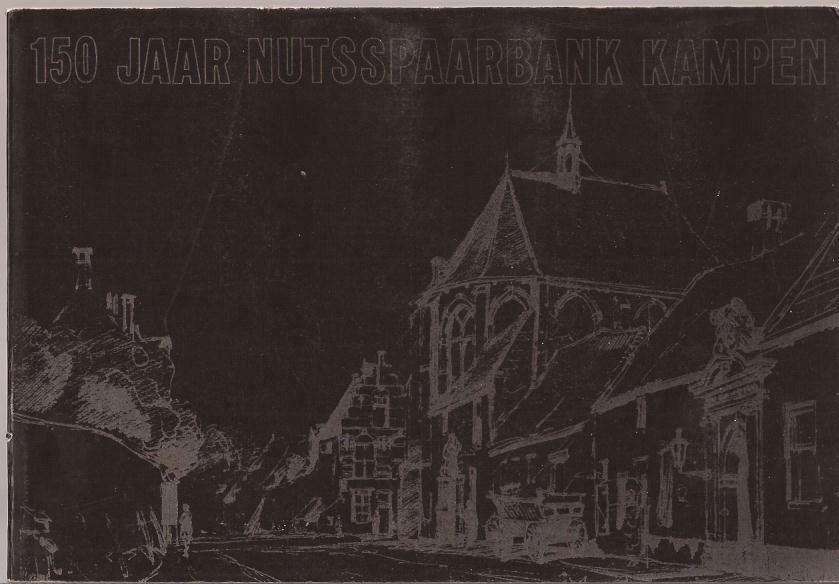 Jappe Alberts, prof.dr. W. en dr. C.N. Fehrmann - 150 jaar Nutsspaarbank Kampen
