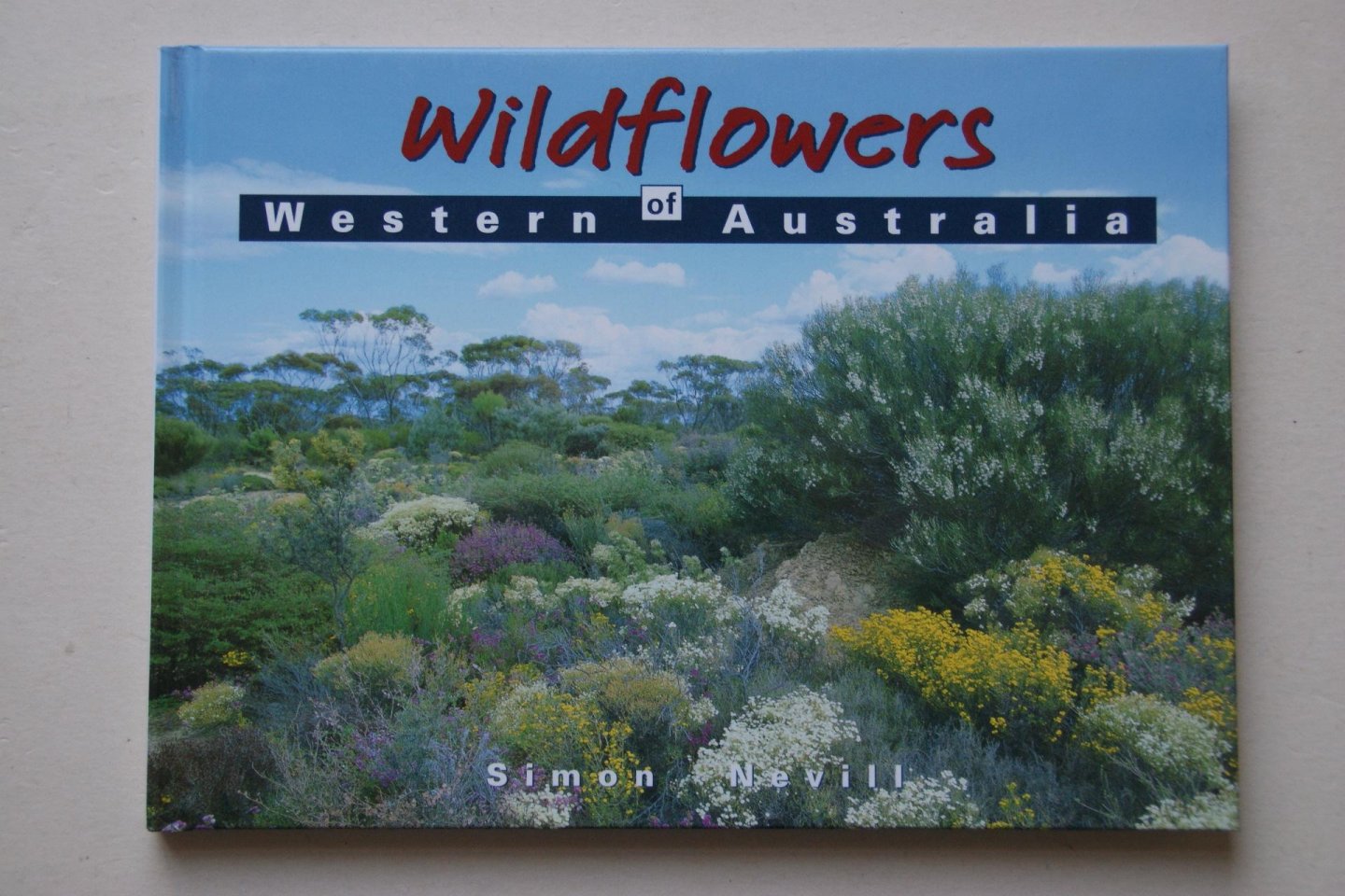 Nevill, Simon - Wildflowers of Western Australia
