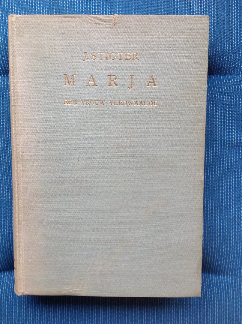 Stigter, J. - Marja, een vrouw verdwaalde