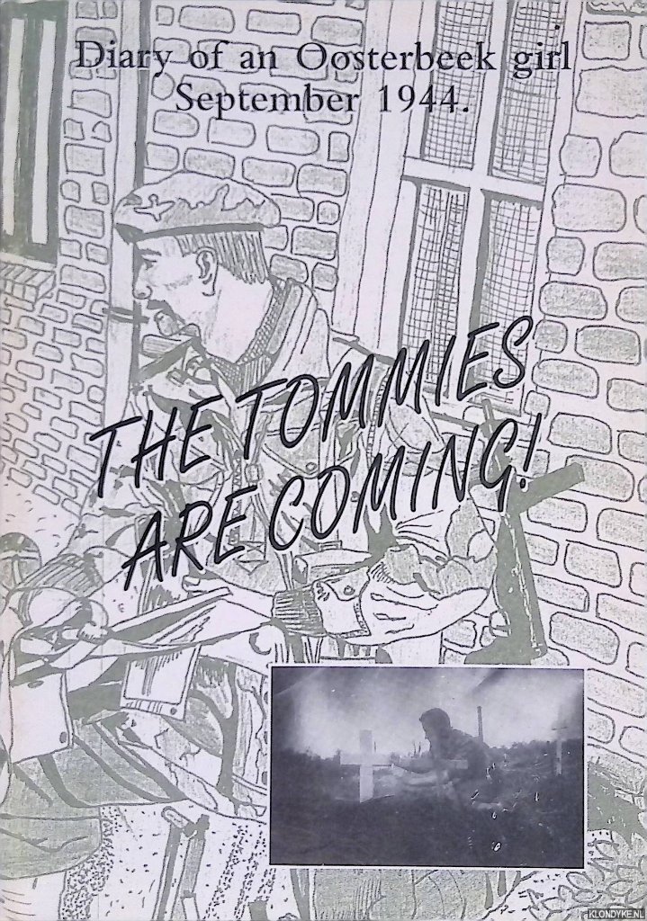 Marie-Anne - The Tommies are Coming! Diary of an Oosterbeek Girl, September 1944