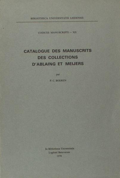 Boeren, P.C. - Catalogue des manuscrits des collections d'Abaing et Meijers.
