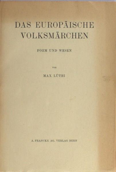 Lüthi, Max. - Das europäische Volksmärchen. Form und Wesen. Eine literaturwissenschaftliche Darstellung