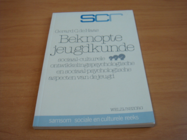 Haas, Gerard, C. de - Beknopte jeugdkunde - Sociaal-culturele ontwikkelingspsychologische en sociaal-psychologische aspecten van de jeugd