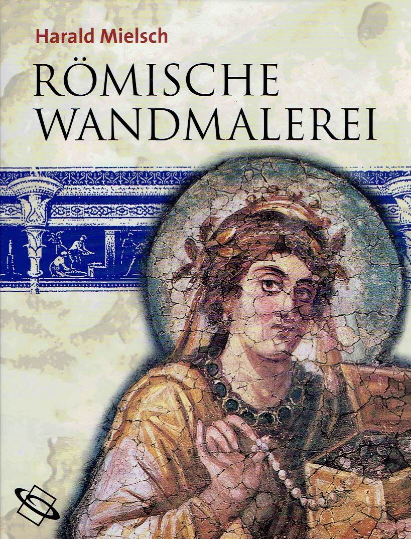 MIELSCH, Harald - Römische Wandmalerei.