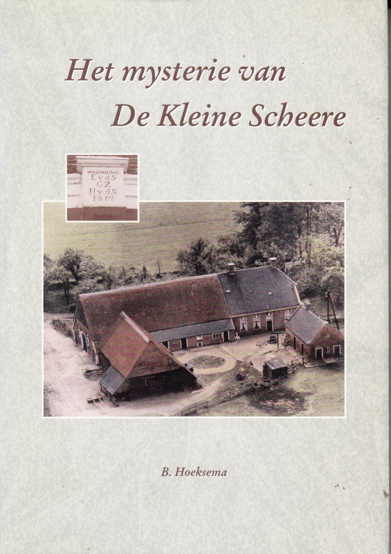 B. Hoeksema - Het mysterie van De Kleine Scheere - boerderijen Coevorden