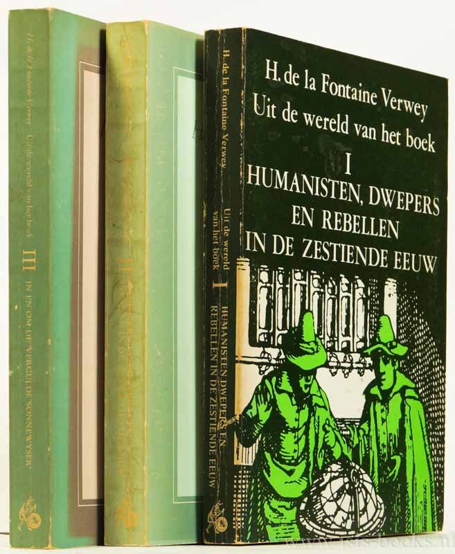 FONTAINE VERWEY, H. DE LA - Uit de wereld van het boek. 3 delen.