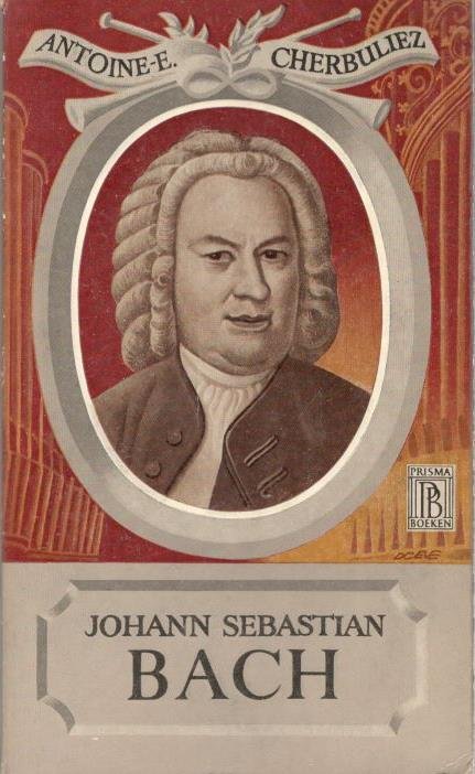 Cherbuliez, Antoine E. - Johann Sebastian Bach