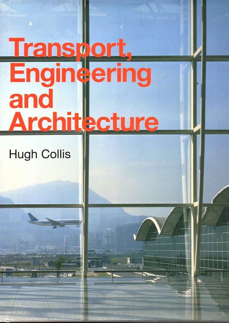 Collins, Hugh - Transport, Engineering and Architecture.