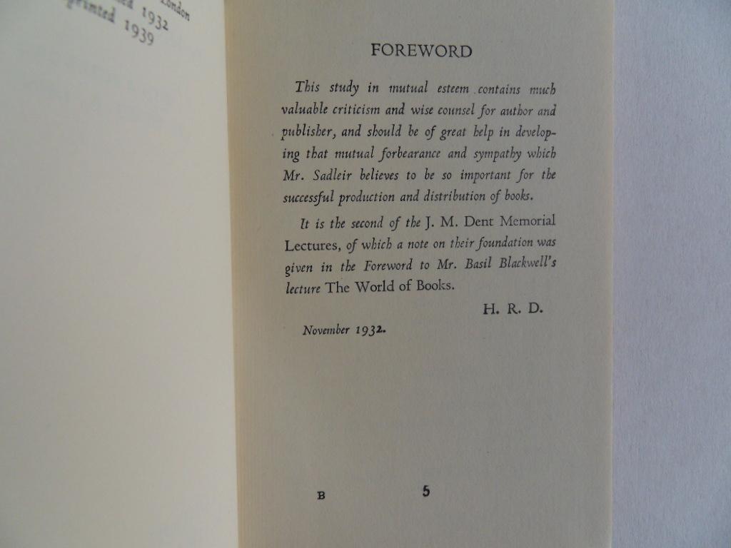 Sadleir, Michael. [ with a foreword by Hugh R. Dent ]. - Authors And Publishers. - A Study in Mutual Esteem.