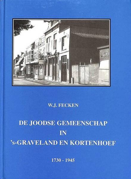 FECKEN, W.J. - De Joodse gemeenschap in 's-Graveland en Kortenhoef 1730-1945.
