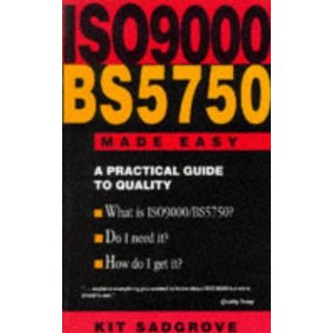Kit Sadgrove - BS ISO/575O 9000 Made Easy: A Practical Guide to Quality Standards