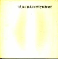  - 15 Jaar Galerie Willy Schoots