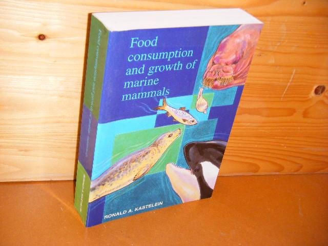 Kastelein, Ronald A. - Food Consumption and Growth of Marine Mammals / Voedselopname en Groei van Zeezoogdieren.