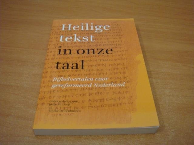 Dorp, J. van e.a - Heilige tekst in onze taal - bijbelvertalen voor gereformeerd Nederland