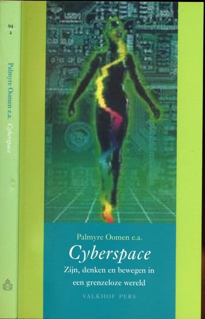 Oomen, Palmyre e.a. - Cyberspace: Zijn, denken en bewegen in een grenzeloze wereld.