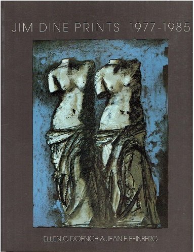 D'OENCH, Ellen G. & Jean E. FEINBERG - Jim Dine Prints 1977-1985. [Icon Editions].