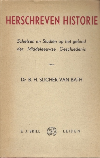 Slicher van Bath, B.H. - Herschreven historie. Schetsen en Studien op het gebied der Middeleeuwse Geschiedenis