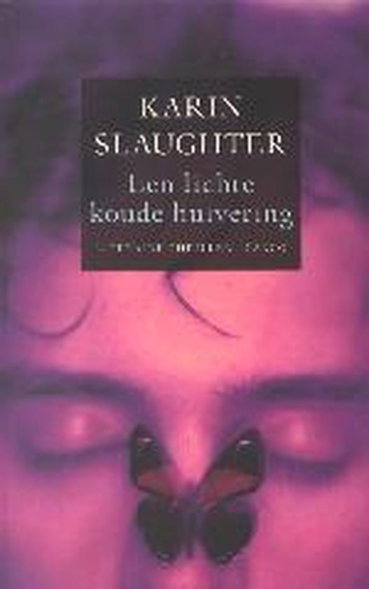 Karin Slaughter - Lichte Koude Huivering