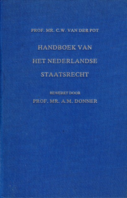Pot, C.W. van der. - Handboek van het Nederlandse staatsrecht.