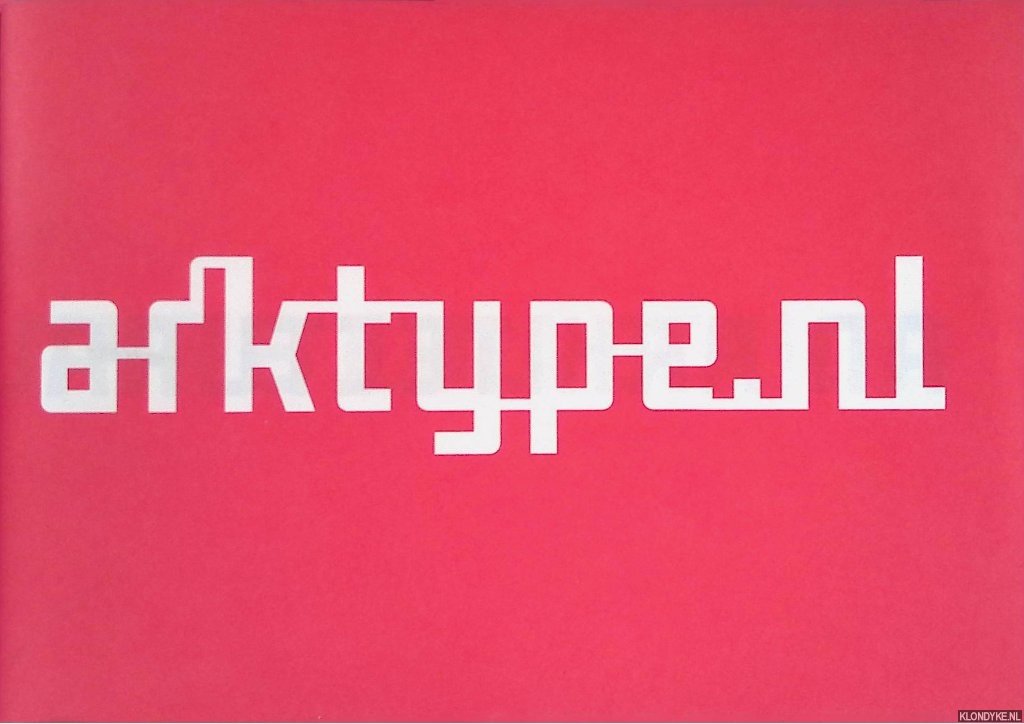 Knip, René & Janno Hahn & Yves Peters (text) - Arktype.nl: An Arkitectural Type Collection